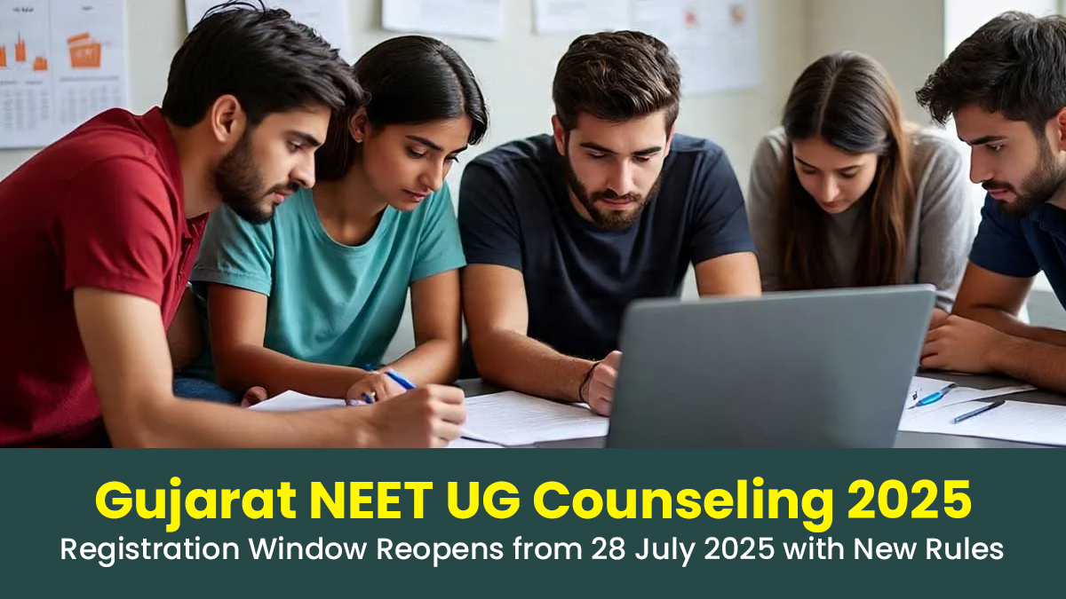 Gujarat NEET UG Counseling 2025 Registration Window Reopens from 28 July 2025 with New Rules.jpg